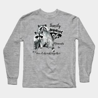 Fun Watercolor Raccoon Family Love Quote Long Sleeve T-Shirt